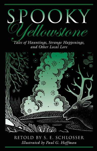 Spooky Yellowstone: Tales Of Hauntings, Strange Happenings, And Other Local Lore