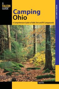 Title: Camping Ohio: A Comprehensive Guide To Public Tent And Rv Campgrounds, Author: Bob Frye