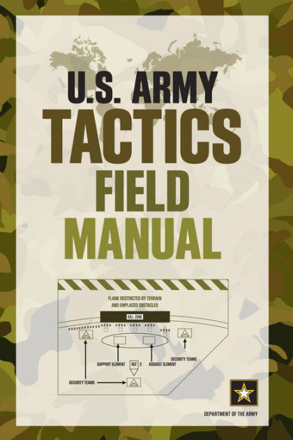 U.S. Army Tactics Field Manual by Department of the Army, Paperback ...