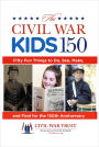 Civil War Kids 150: Fifty Fun Things To Do, See, Make, And Find For The 150Th Anniversary
