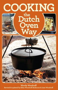 Title: Cooking the Dutch Oven Way, Author: Woody Woodruff