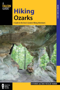 Title: Hiking Ozarks: A Guide To The Area's Greatest Hiking Adventures, Author: JD Tanner
