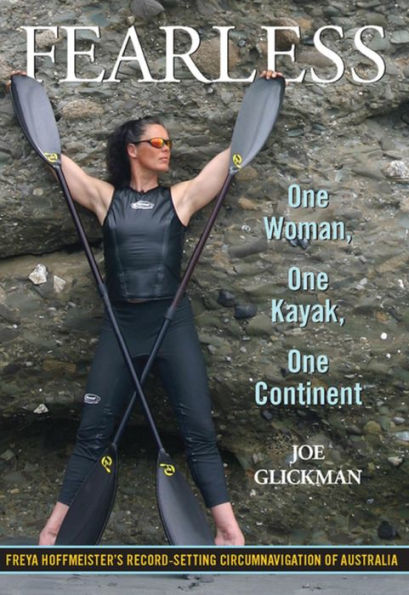 Fearless: One Woman, One Kayak, One Continent