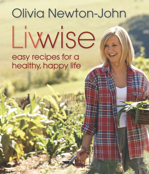 Livwise: Easy Recipes for a Healthy, Happy Life