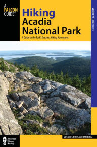 Title: Hiking Acadia National Park: A Guide to the Park's Greatest Hiking Adventures, Author: Dolores Kong