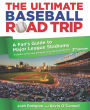 Ultimate Baseball Road Trip: A Fan's Guide to Major League Stadiums