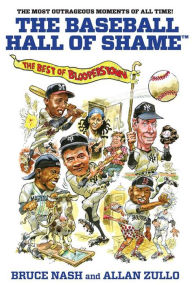 Title: Baseball Hall of Shame: The Best of Blooperstown, Author: Bruce Nash