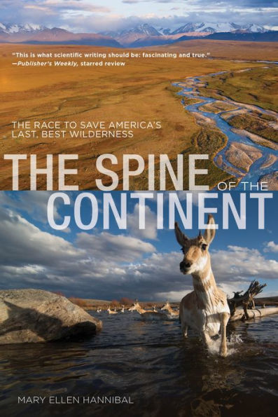 Spine of the Continent: The Race To Save America's Last, Best Wilderness