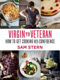 Title: Virgin to Veteran: How To Get Cooking With Confidence, Author: Sam Stern