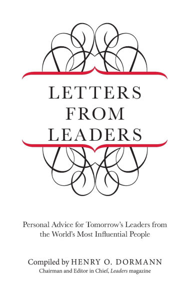 Letters from Leaders: Personal Advice For Tomorrow's Leaders From The World's Most Influential People