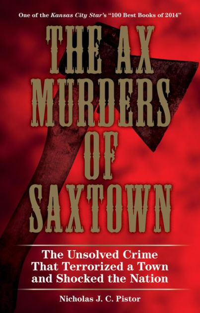 The Ax Murders of Saxtown: The Unsolved Crime That Terrorized a Town ...