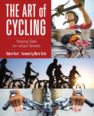 Title: Art of Cycling: Staying Safe On Urban Streets, Author: Robert Hurst