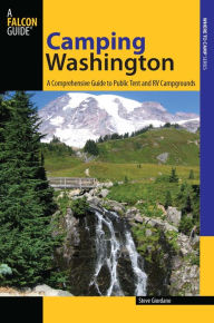 Title: Camping Washington, 2nd: A Comprehensive Guide to Public Tent and RV Campgrounds, Author: Steve Giordano