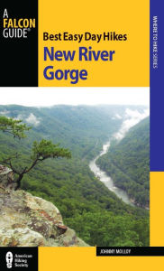 Title: Best Easy Day Hikes New River Gorge, Author: Johnny Molloy