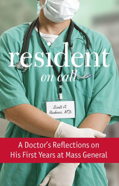 Resident On Call: A Doctor's Reflections His First Years At Mass General