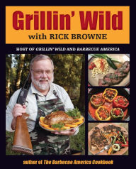 Title: Grillin' Wild, Author: Rick Browne