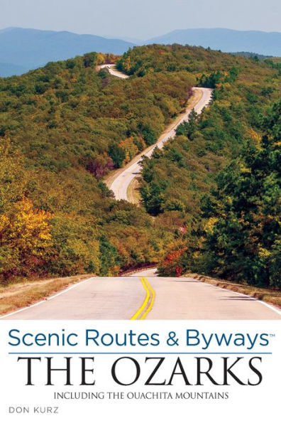 Scenic Routes & Byways the Ozarks, 3rd: Including the Ouachita Mountains