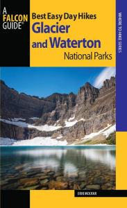 Title: Best Easy Day Hikes Glacier and Waterton Lakes National Parks, Author: Erik Molvar