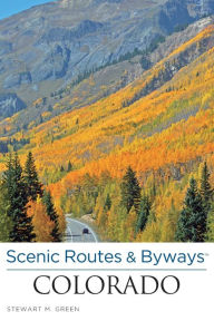 Title: Scenic Routes & BywaysT Colorado, Author: Stewart M. Green