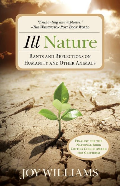 Ill Nature: Rants and Reflections on Humanity Other Animals