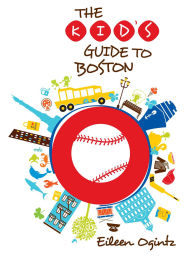 Title: Kid's Guide to Boston, Author: Eileen Ogintz