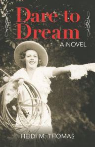 Title: Dare to Dream, Author: Heidi Thomas