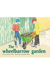 Title: Rigby PM Plus: Individual Student Edition Green (Levels 12-14) The Wheelbarrow Garden, Author: Houghton Mifflin Harcourt