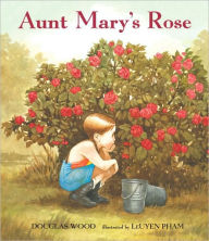 Title: Aunt Mary's Rose, Author: Douglas Wood