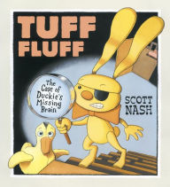 Title: Tuff Fluff: The Case of Duckie's Missing Brain, Author: Scott Nash