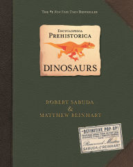 Title: Dinosaurs (Encyclopedia Prehistorica Series), Author: Robert Sabuda
