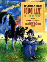 Title: Dadblamed Union Army Cow, Author: Susan Fletcher