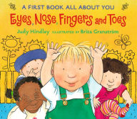 Title: Eyes, Nose, Fingers, and Toes: A First Book All About You, Author: Judy Hindley