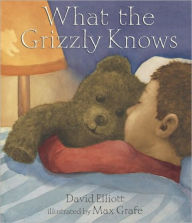 Title: What the Grizzly Knows, Author: David Elliott