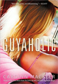 Title: Guyaholic, Author: Carolyn Mackler