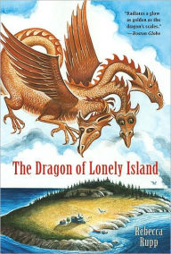 Title: The Dragon of Lonely Island, Author: Rebecca Rupp