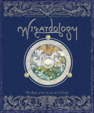 Title: Wizardology: The Book of the Secrets of Merlin, Author: Master Merlin