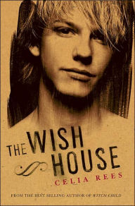 Title: The Wish House, Author: Celia Rees
