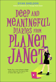 Title: Deep and Meaningful Diaries from Planet Janet, Author: Dyan Sheldon