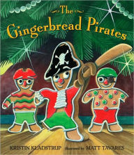 Title: The Gingerbread Pirates, Author: Kristin Kladstrup
