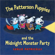 Title: The Patterson Puppies and the Midnight Monster Party, Author: Leslie Patricelli