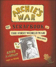 Title: Archie's War: My Scrapbook of the First World War, Author: Marcia Williams