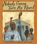 Alternative view 1 of Nobody Gonna Turn Me 'Round: Stories and Songs of the Civil Rights Movement