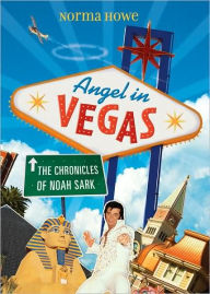 Title: Angel in Vegas: The Chronicles of Noah Sark, Author: Norma Howe