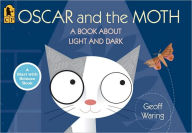 Title: Oscar and the Moth: A Book About Light and Dark, Author: Geoff Waring