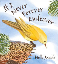 Title: If I Never Forever Endeavor, Author: Holly Meade