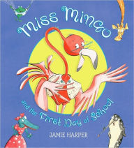 Title: Miss Mingo and the First Day of School, Author: Jamie Harper