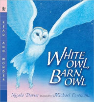 Title: White Owl, Barn Owl: Read and Wonder, Author: Nicola Davies