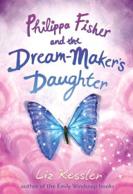 Title: Philippa Fisher and the Dream-Maker's Daughter (Philippa Fisher Series #2), Author: Liz Kessler