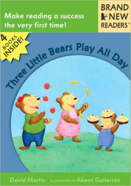 Title: Three Little Bears Play All Day: Brand New Readers, Author: David Martin