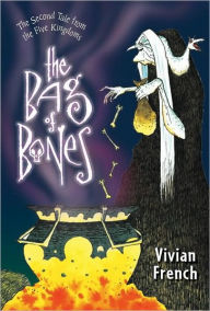 Title: The Bag of Bones (Tales from the Five Kingdoms Series #2), Author: Vivian French